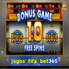 jogos fifa bet365 8 minutos